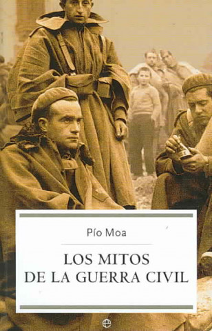 Knjiga Los mitos de la Guerra Civil Pío Moa Rodríguez