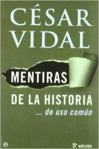 Książka Mentiras de la historia : de de uso común César Vidal