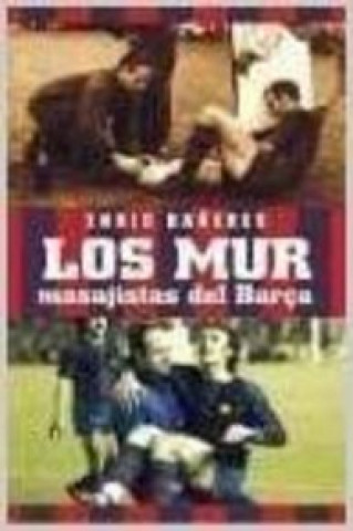 Kniha Los Mur, masajistas del Barça 