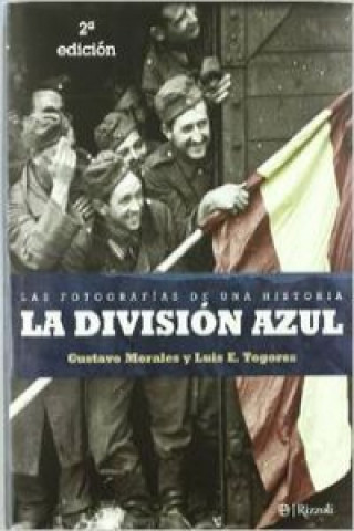 Kniha La División Azul : las fotografías de una historia Gustavo Morales Delgado