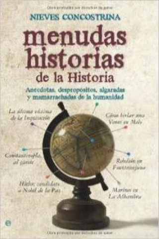 Kniha Menudas historias de la historia : anécdotas, despropósitos, algaradas y mamarrachadas de la humanidad Nieves Concostrina