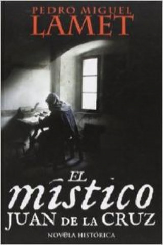 Carte El místico, Juan de la Cruz Pedro Miguel Lamet Moreno