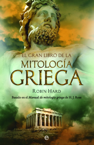 Kniha El gran libro de la mitología griega : basado en el manual de mitología griega de H. J. Rose Robin Hard