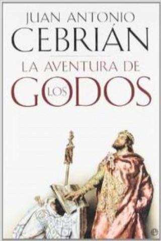 Kniha La aventura de los godos Juan Antonio Cebrián de Miguel