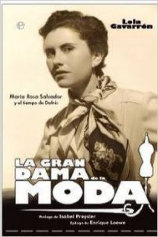 Kniha La gran dama de la moda : María Rosa Salvador y el tiempo de Dafnis Lola Gavarrón Casado