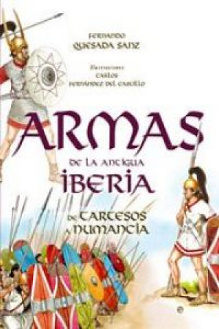 Kniha Armas de la Antigua Iberia : de tartesos a Numancia Fernando Quesada Sanz