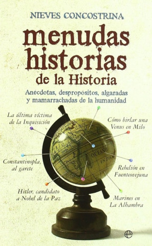 Knjiga Menudas historias de la historia : anécdotas, despropósitos, algaradas y mamarrachadas de la humanidad Nieves Concostrina