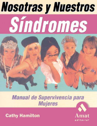 Buch Nosotras y nuestros síndromes : manual de supervivencia para mujeres John Hamilton Smith