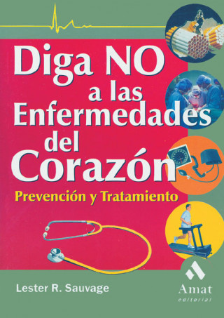 Kniha Diga no a las enfermedades del corazón : prevención y tratamiento Lester R. Sauvage