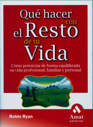 Könyv Qué hacer con el resto de tu vida : cómo potenciar de forma equilibrada su vida profesional, familiar y personal Robin Ryan