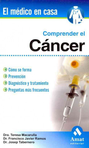 Buch Comprender el cáncer : cómo se forma, prevención, diagnóstico y tratamiento, preguntas más frecuentes Teresa Macarulla Mercadé