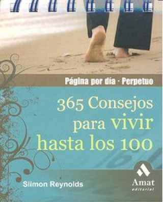 Carte 365 consejos para vivir hasta los 100 : calendario perpetuo, página por día Simon Reynolds