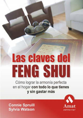 Buch Las claves del feng shui : cómo lograr la armonía perfecta en el hogar con todo lo que tienes y sin gastar más Connie Spruill