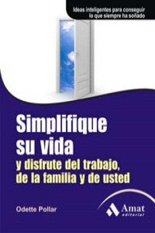 Kniha Simplifique su vida y disfrute del trabajo, de la familia y de usted 