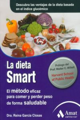 Carte La dieta Smart : el método eficaz para comer y perder peso de forma saludable Reina García Closas