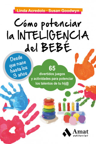 Книга Cómo potenciar la inteligencia del bebé: 65 divertidos juegos y actividades para potenciar los talentos de tu hij@ LINDA ACREDOLO