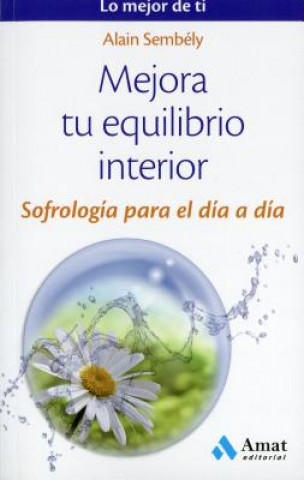 Könyv Mejora tu equilibrio interior SEMBELY