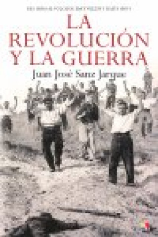 Kniha Del Ebro al Volchof, ida y vuelta y hasta hoy : la revolución y la guerra Juan José Sanz Jarque