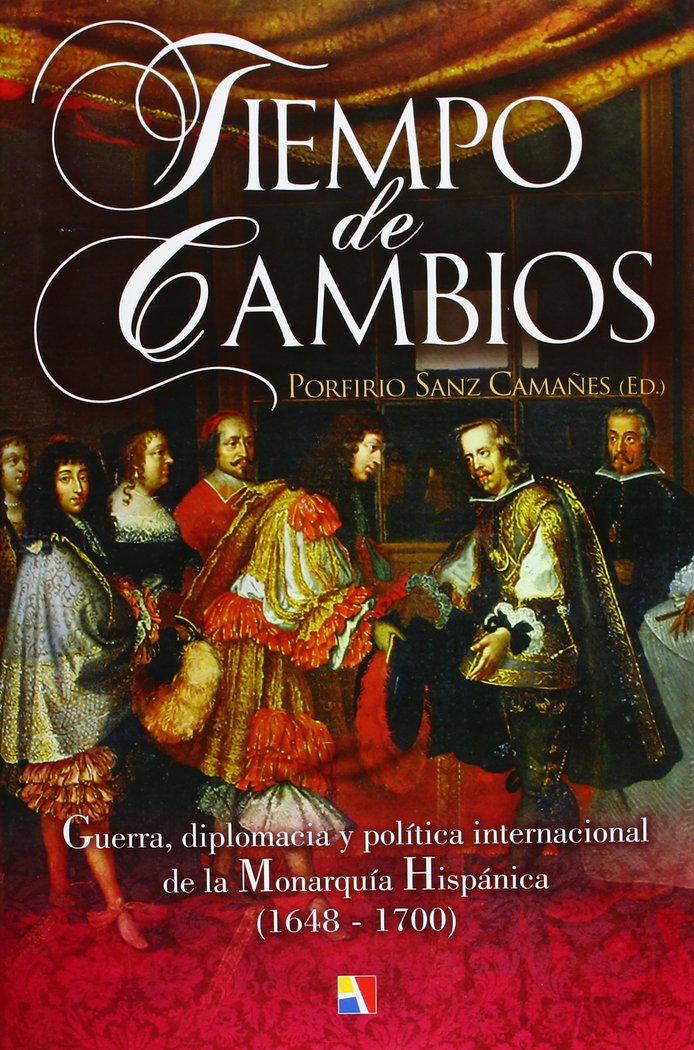 Carte Tiempo de cambios : guerra, diplomacia y política internacional de la monarquía hispánica, 1648-1700 