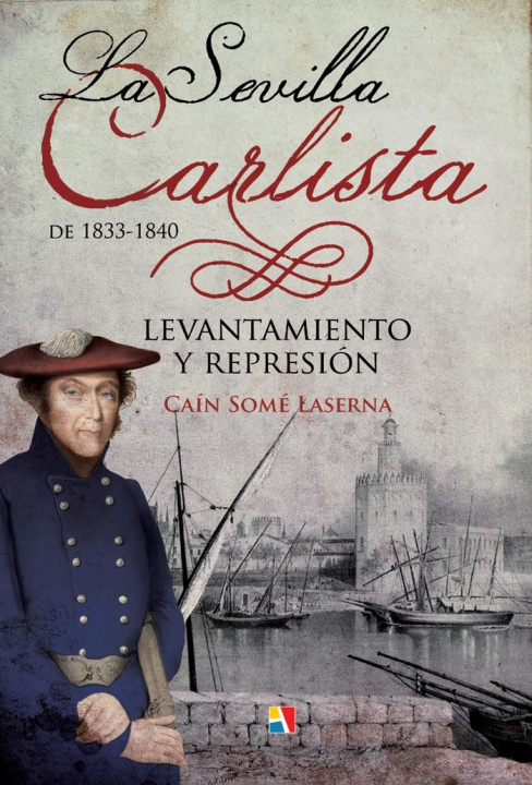 Carte La Sevilla carlista de 1833-1840 : levantamiento y represión Caín Somé Laserna
