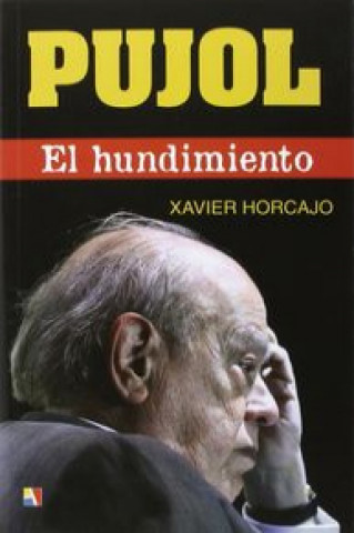 Könyv Pujol. El hundimiento 