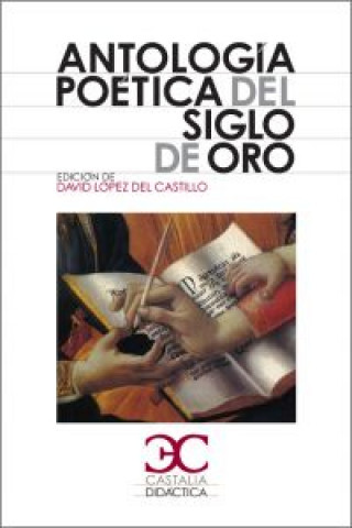 Carte ANTOLOGÍA POÉTICA DEL SIGLO DE ORO DAVID LOPEZ DEL CASTILLO