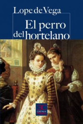 Könyv El perro del hortelano Lope De Vega