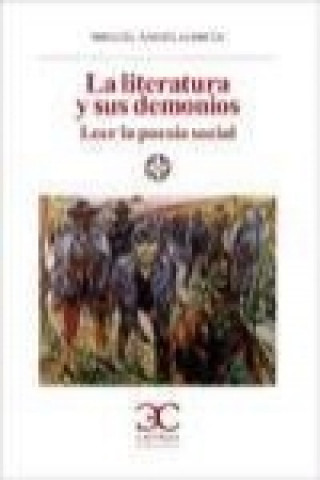 Book La literatura y sus demonios : leer la poesía social Miguel Ángel García García