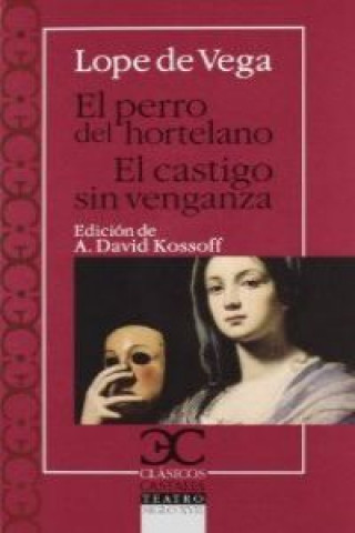 Buch El perro del hortelano/El castigo sin venganza Lope De Vega