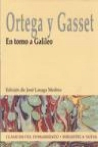 Kniha En torno a Galileo José Ortega y Gasset