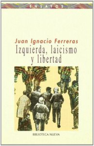 Kniha Izquierda, paicismo y libertad Juan Ignacio Ferreras