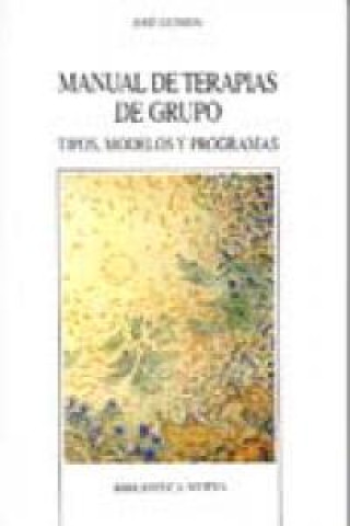 Knjiga Manual de terapias de grupo : tipos, modelos y programas José Guimón Ugartechea