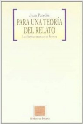 Książka Para una teoría del relato : las formas narrativas breves JUAN PAREDES NU?EZ