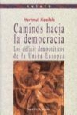 Kniha Caminos hacia la democracia : los déficit democráticos de la Unión Europea Hartmut Kaelble