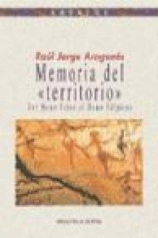 Könyv Memoria del "territorio" : del Homo Faber al Homo Edipicus Raúl Jorge Aragonés