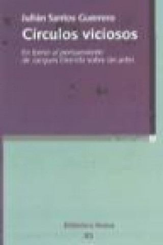 Książka Círculos viciosos : en torno al pensamiento de Jacques Derrida sobre las artes Julián Santos Guerrero