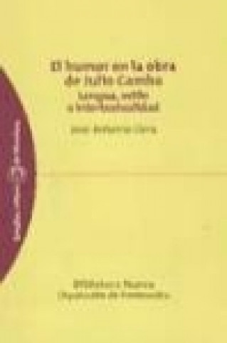 Книга El humor en la obra de Julio Camba : lengua, estilo e intertextualidad José Antonio Llera Ruiz