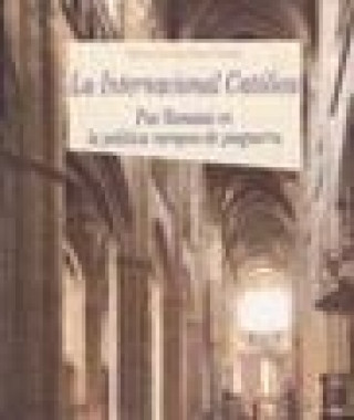 Książka La internacional católica : "pax romana" en la política europea de posguerra Glicerio Sánchez Recio