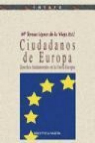 Kniha Ciudadanos de Europa : derechos fundamentales en la Unión Europea María Teresa López de la Vieja