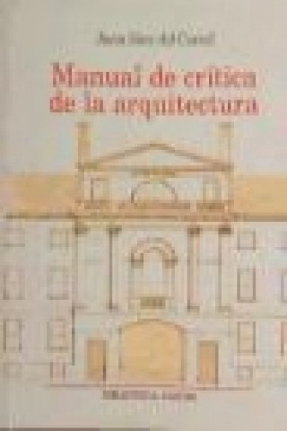 Knjiga Manual de crítica de la arquitectura Juan Díez del Corral Lozano