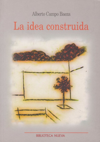 Kniha La idea construida Alberto Campo Baeza