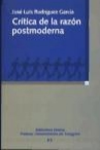 Kniha Crítica de la razón postmoderna José Luis Rodríguez García