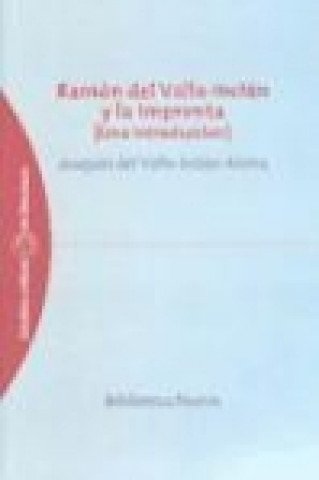 Buch Ramón del Valle-Inclán y la imprenta : (una introducción) Joaquín del Valle-Inclán Alsina