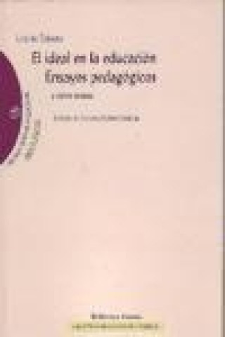 Kniha El ideal en la educación : ensayos pedagógicos y otros textos Luis de Zulueta y de Escolano