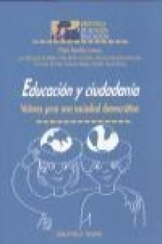Kniha Educación y ciudadanía : valores para una sociedad democrática José . . . [et al. ] Manzanares