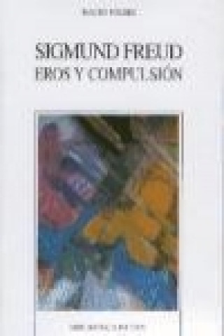 Libro Sigmund Freud : Eros y compulsión Mauro Torres