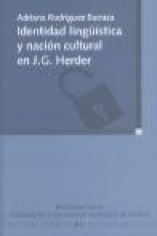 Book Identidad lingüística y nación cultural en J.G. Herder Adriana Rodríguez Barraza