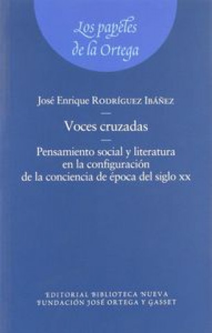 Kniha Voces cruzadas : pensamiento social y literatura en la configuración de la conciencia de época del siglo XX 