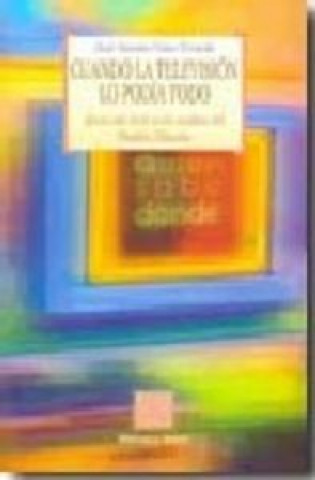 Libro Cuando la televisión lo podía todo : quién sabe dónde en la cumbre del modelo difusión José Antonio Palao