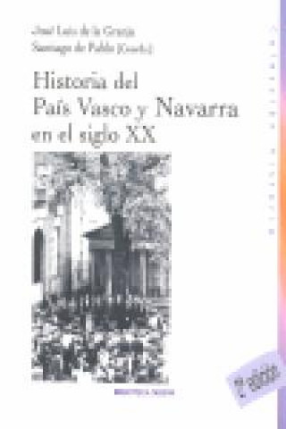 Libro Historia del País Vasco y Navarra en el siglo XX José Luis de la Granja Sainz